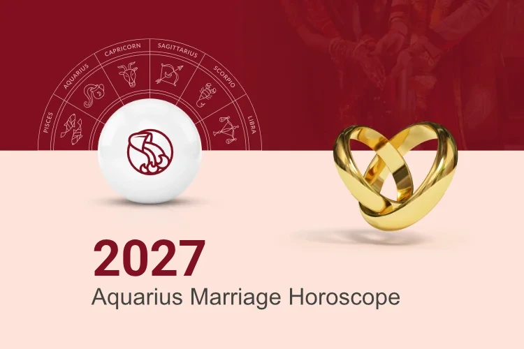 Aquarius Marriage Horoscope This Year 2027