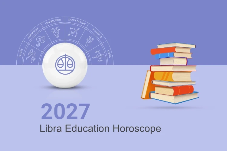 Libra Education & Students Horoscope This Year 2027