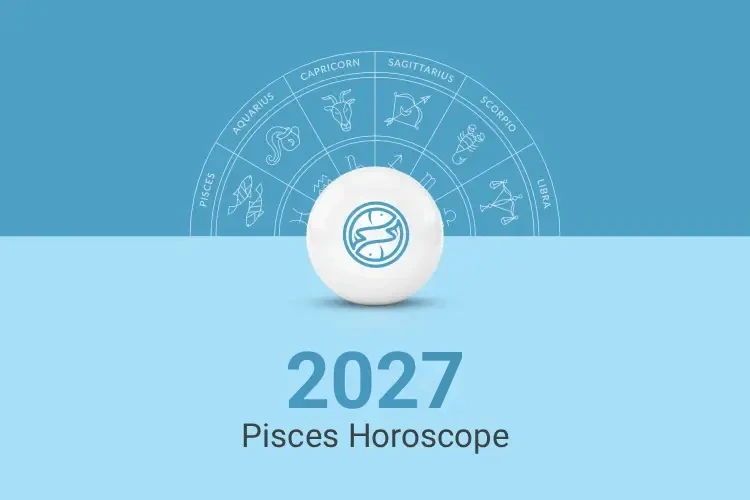 Pisces Yearly Horoscope 2027