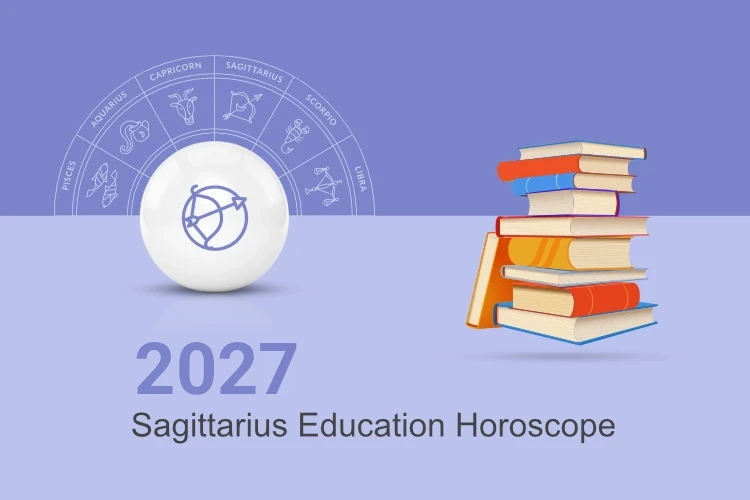 Sagittarius Education & Students Horoscope This Year 2027