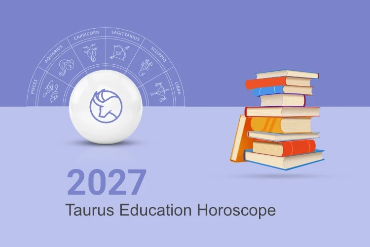 Taurus Education & Students Horoscope This Year 2027