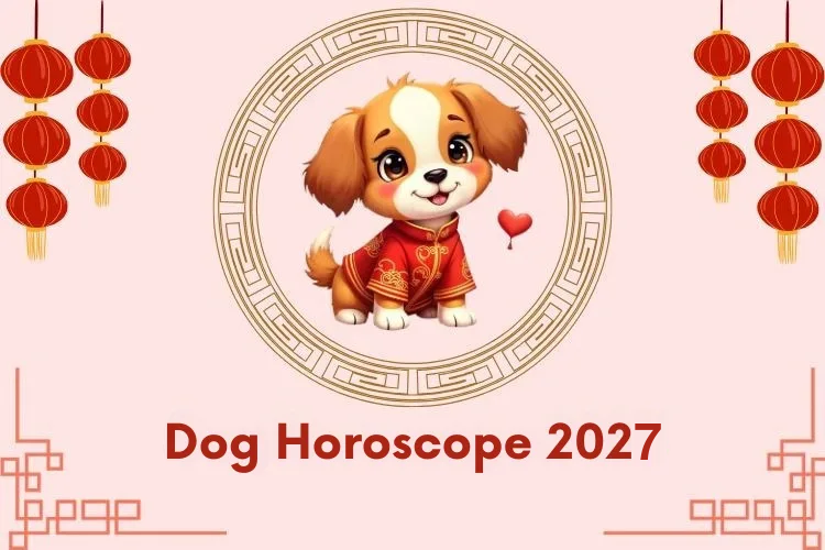 Dog Chinese Horoscope 2027