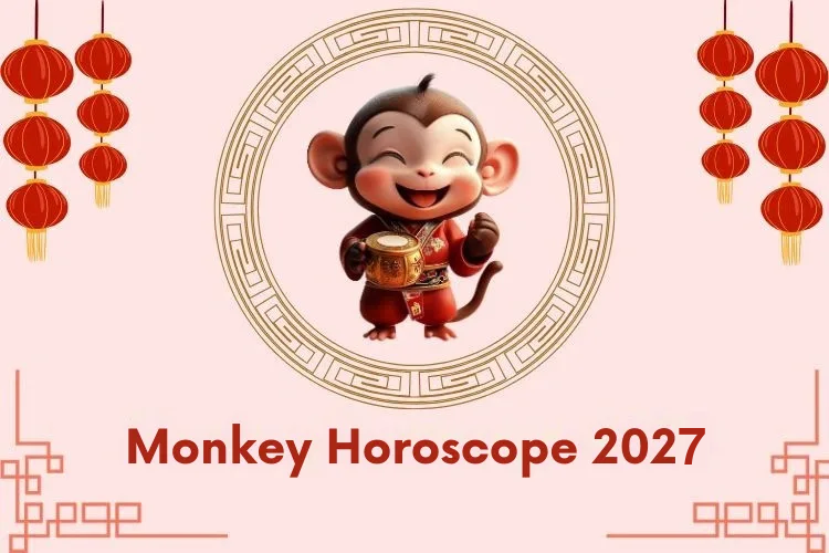 Monkey Chinese Horoscope 2027